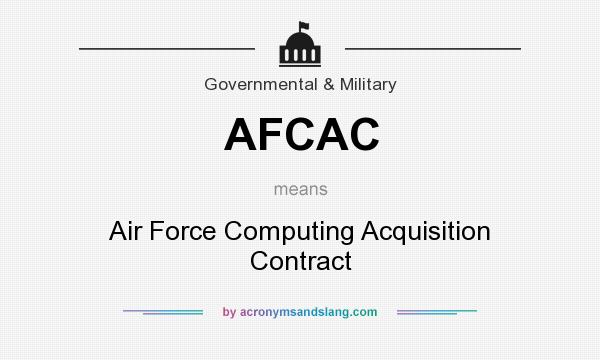 What does AFCAC mean? It stands for Air Force Computing Acquisition Contract