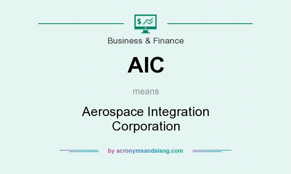 What does AIC mean? It stands for Aerospace Integration Corporation