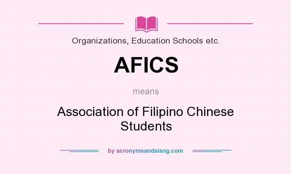 What does AFICS mean? It stands for Association of Filipino Chinese Students