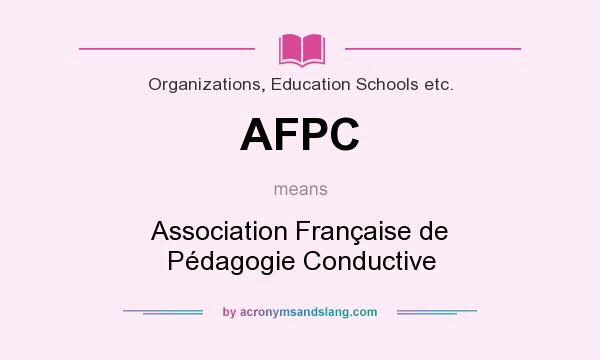 What does AFPC mean? It stands for Association Française de Pédagogie Conductive