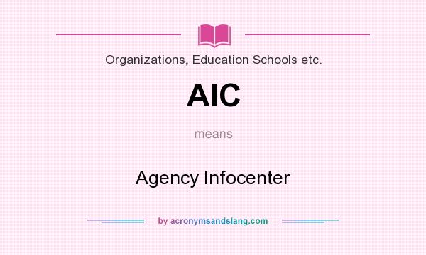 What does AIC mean? It stands for Agency Infocenter