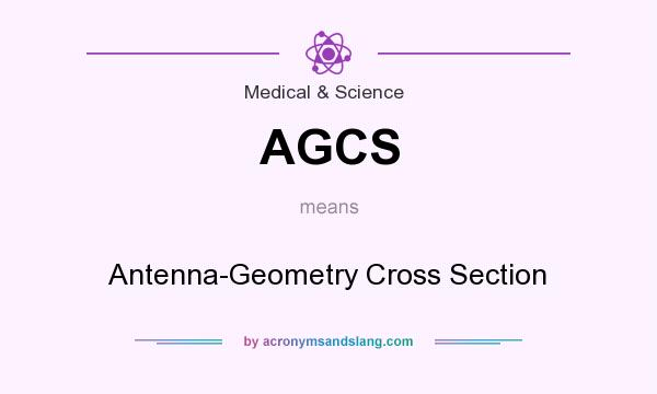 What does AGCS mean? It stands for Antenna-Geometry Cross Section