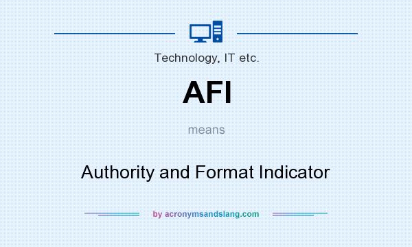 What does AFI mean? It stands for Authority and Format Indicator