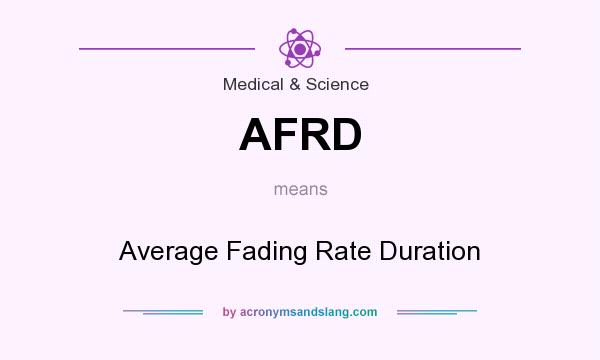 What does AFRD mean? It stands for Average Fading Rate Duration