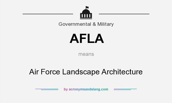 What does AFLA mean? It stands for Air Force Landscape Architecture