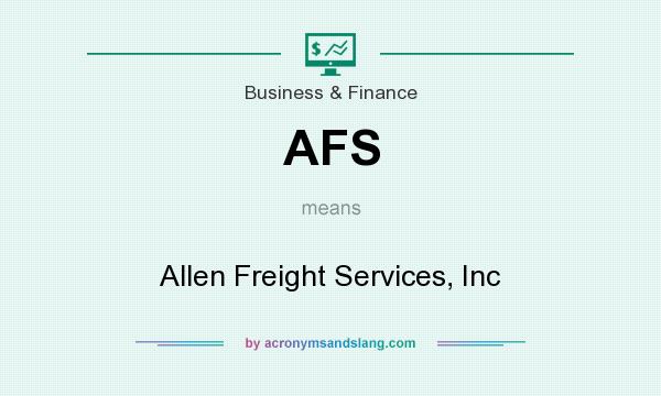 What does AFS mean? It stands for Allen Freight Services, Inc