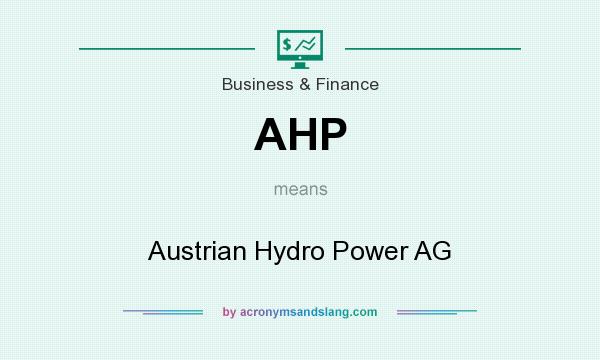 What does AHP mean? It stands for Austrian Hydro Power AG