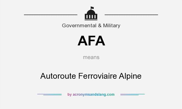 What does AFA mean? It stands for Autoroute Ferroviaire Alpine