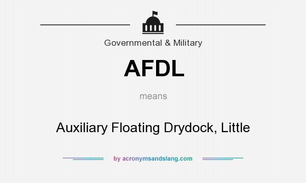 What does AFDL mean? It stands for Auxiliary Floating Drydock, Little