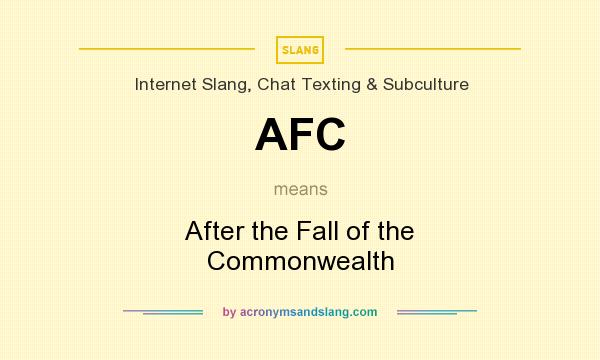 What does AFC mean? It stands for After the Fall of the Commonwealth