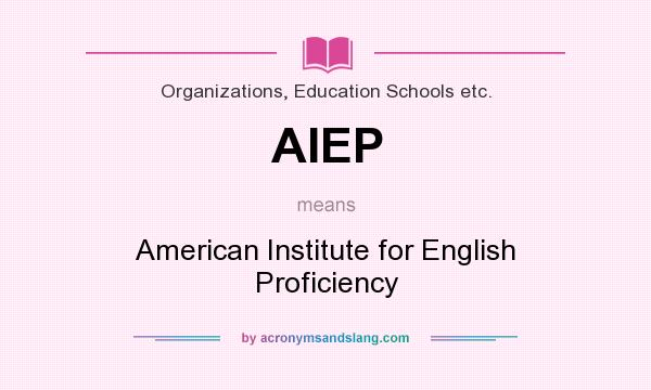 What does AIEP mean? It stands for American Institute for English Proficiency