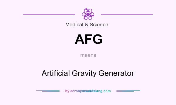 What does AFG mean? It stands for Artificial Gravity Generator