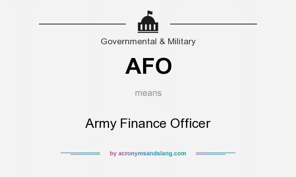 What does AFO mean? It stands for Army Finance Officer