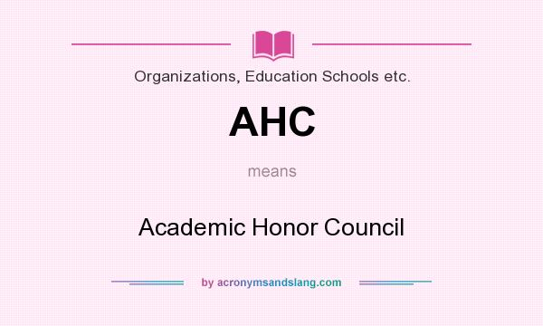 What does AHC mean? It stands for Academic Honor Council