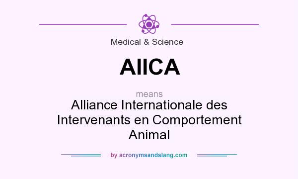 What does AIICA mean? It stands for Alliance Internationale des Intervenants en Comportement Animal