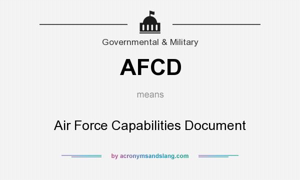 What does AFCD mean? It stands for Air Force Capabilities Document