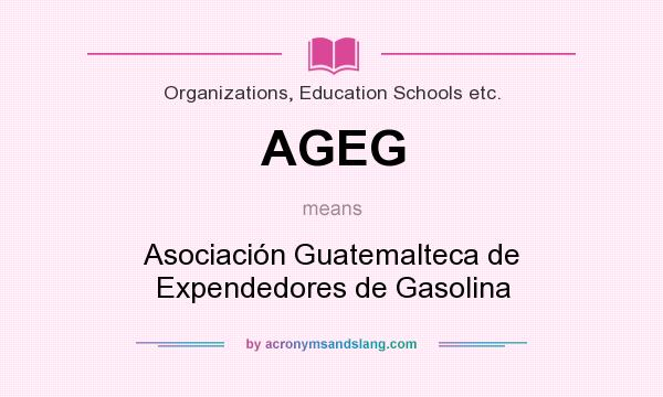 What does AGEG mean? It stands for Asociación Guatemalteca de Expendedores de Gasolina