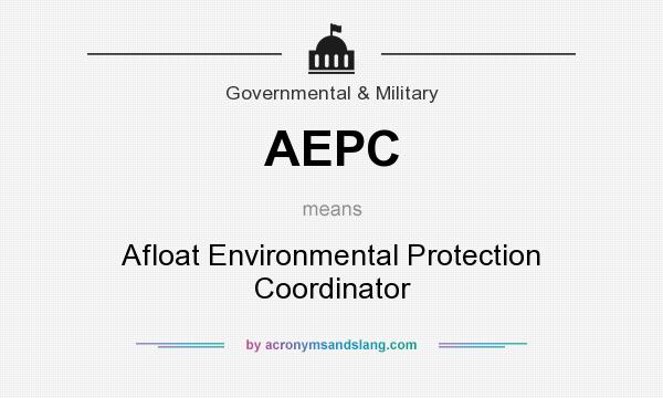 What does AEPC mean? It stands for Afloat Environmental Protection Coordinator