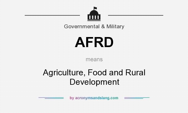What does AFRD mean? It stands for Agriculture, Food and Rural Development