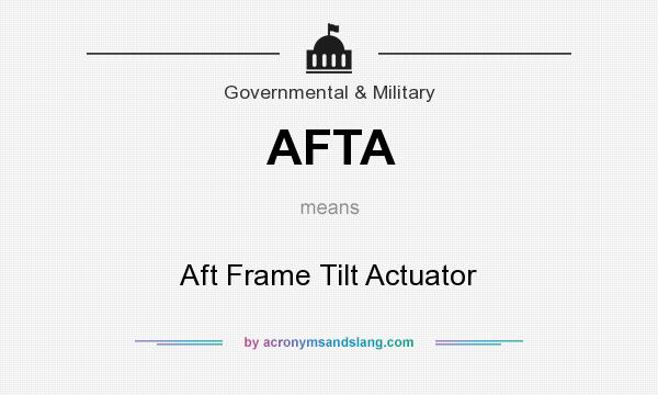What does AFTA mean? It stands for Aft Frame Tilt Actuator
