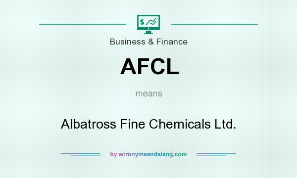 What does AFCL mean? It stands for Albatross Fine Chemicals Ltd.