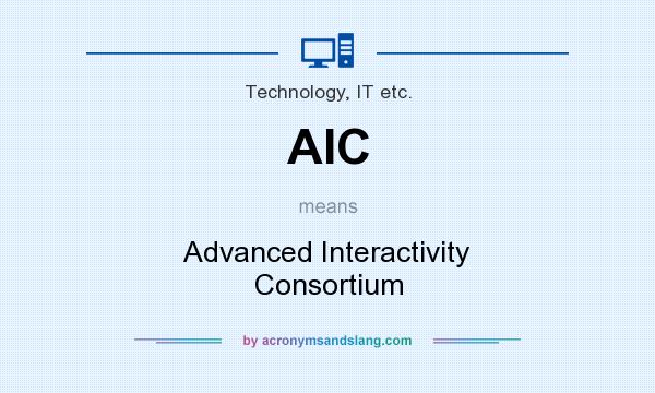 What does AIC mean? It stands for Advanced Interactivity Consortium