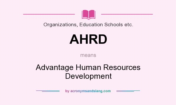 What does AHRD mean? It stands for Advantage Human Resources Development