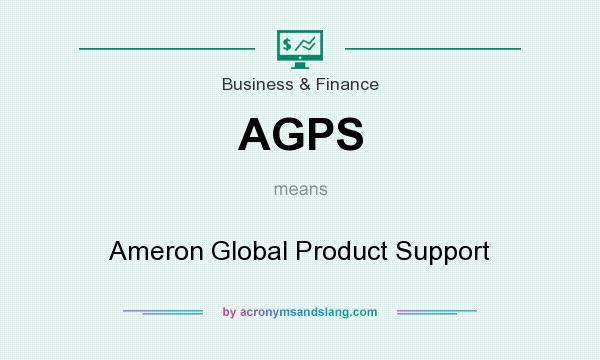 What does AGPS mean? It stands for Ameron Global Product Support
