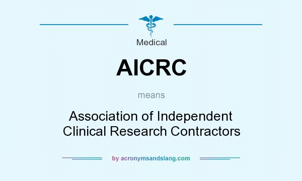 What does AICRC mean? It stands for Association of Independent Clinical Research Contractors