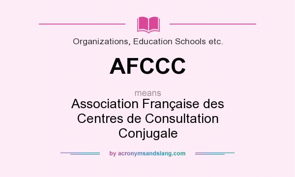 What does AFCCC mean? It stands for Association Française des Centres de Consultation Conjugale
