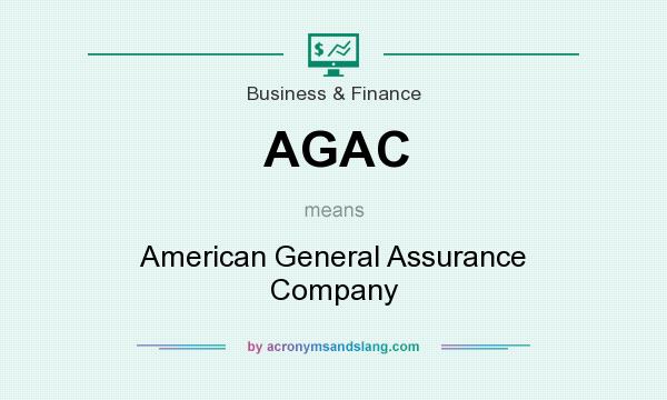 What does AGAC mean? It stands for American General Assurance Company