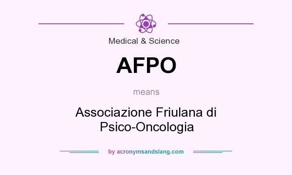 What does AFPO mean? It stands for Associazione Friulana di Psico-Oncologia
