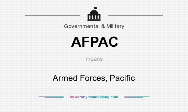 What does AFPAC mean? It stands for Armed Forces, Pacific
