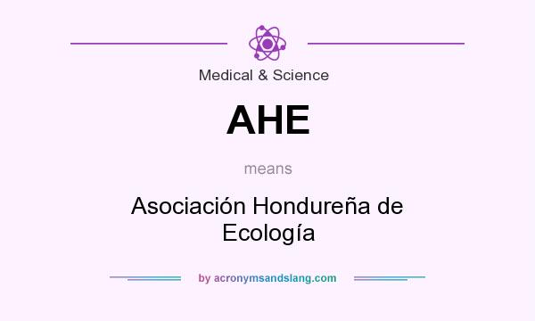 What does AHE mean? It stands for Asociación Hondureña de Ecología