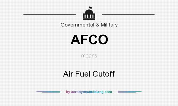 What does AFCO mean? It stands for Air Fuel Cutoff