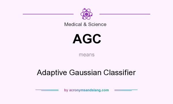 What does AGC mean? It stands for Adaptive Gaussian Classifier