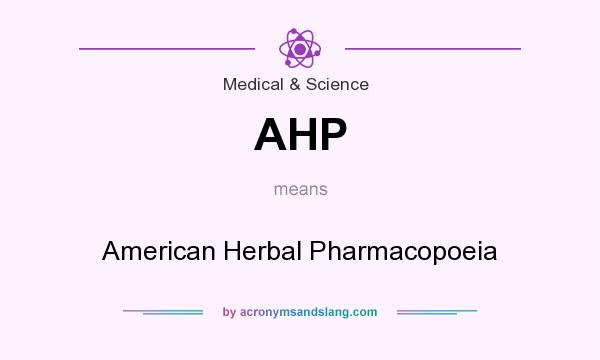 What does AHP mean? It stands for American Herbal Pharmacopoeia
