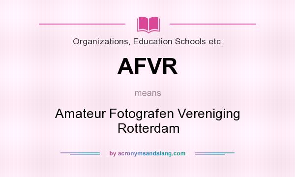 What does AFVR mean? It stands for Amateur Fotografen Vereniging Rotterdam