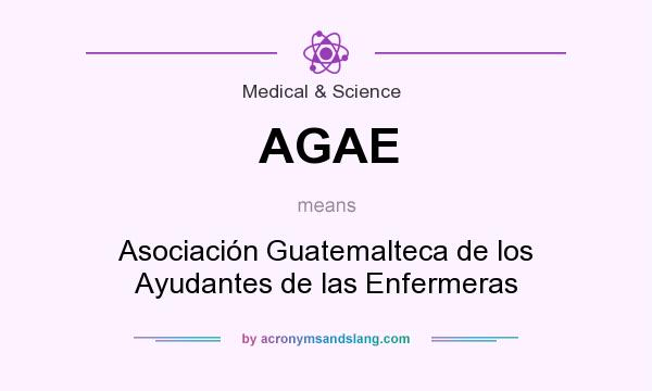 What does AGAE mean? It stands for Asociación Guatemalteca de los Ayudantes de las Enfermeras