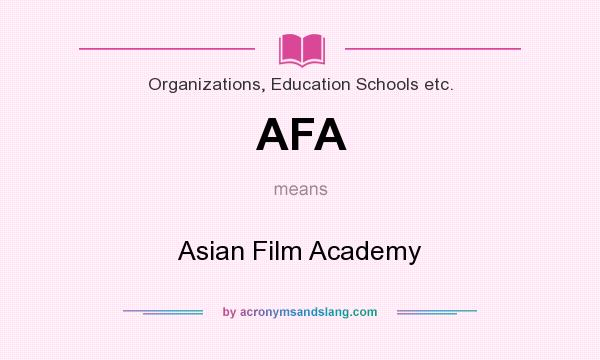 What does AFA mean? It stands for Asian Film Academy