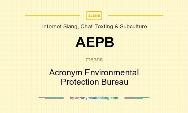 What does AEPB mean? It stands for Acronym Environmental Protection Bureau