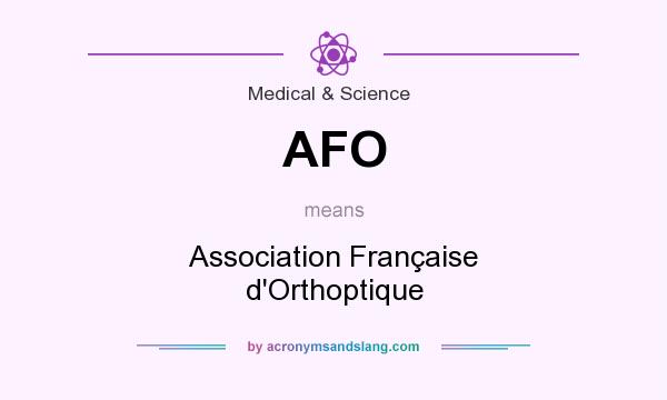 What does AFO mean? It stands for Association Française d`Orthoptique