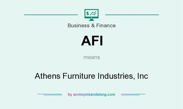 What does AFI mean? It stands for Athens Furniture Industries, Inc