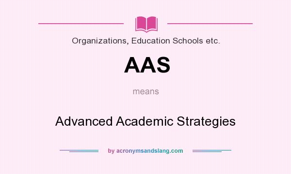 What does AAS mean? It stands for Advanced Academic Strategies