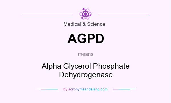 What does AGPD mean? It stands for Alpha Glycerol Phosphate Dehydrogenase