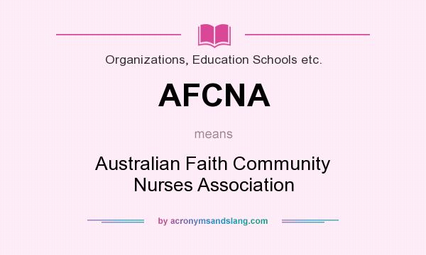 What does AFCNA mean? It stands for Australian Faith Community Nurses Association