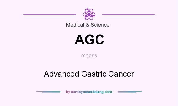 What does AGC mean? It stands for Advanced Gastric Cancer