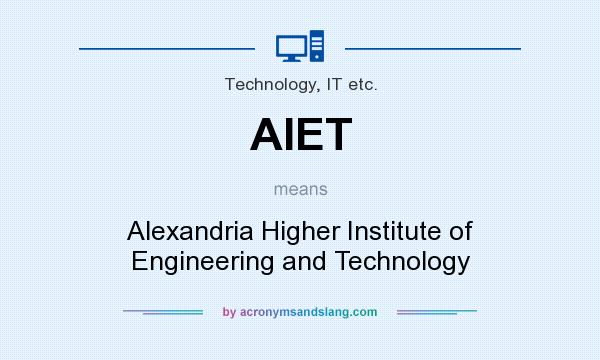 What does AIET mean? It stands for Alexandria Higher Institute of Engineering and Technology