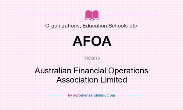What does AFOA mean? It stands for Australian Financial Operations Association Limited