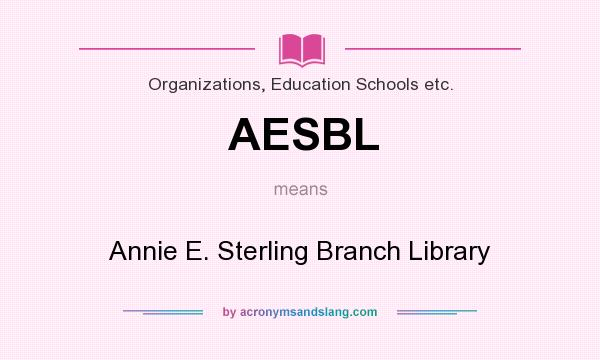 What does AESBL mean? It stands for Annie E. Sterling Branch Library